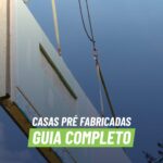 Casa Pré-Fabricada: o que é, como funciona e quais as vantagens